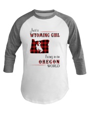 WYOMING GIRL LIVING IN OREGON WORLD Baseball Tee thumbnail