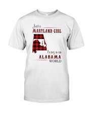 MARYLAND GIRL LIVING IN ALABAMA WORLD Classic T-Shirt front