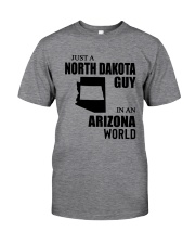 JUST A NORTH DAKOTA GUY IN AN ARIZONA WORLD Classic T-Shirt front