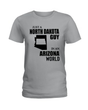 JUST A NORTH DAKOTA GUY IN AN ARIZONA WORLD Ladies T-Shirt thumbnail