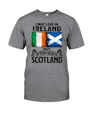 LIVE IN IRELAND BEGAN IN SCOTLAND Classic T-Shirt tile