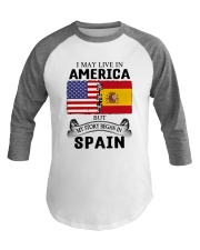 LIVE IN AMERICA BEGAN IN SPAIN ROOT Baseball Tee thumbnail