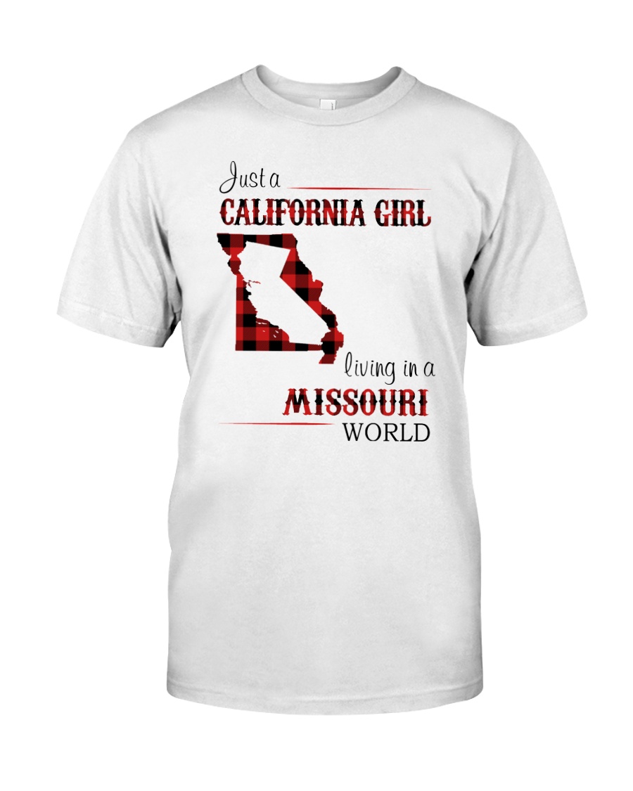 CALIFORNIA GIRL LIVING IN MISSOURI WORLD Classic T-Shirt