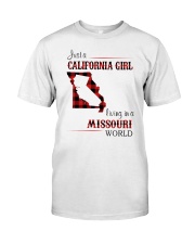 CALIFORNIA GIRL LIVING IN MISSOURI WORLD Classic T-Shirt front