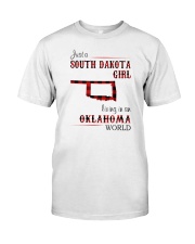 SOUTH DAKOTA GIRL LIVING IN OKLAHOMA WORLD Classic T-Shirt front
