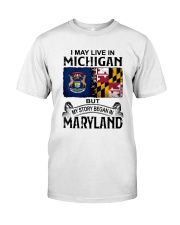 LIVE IN MICHIGAN BEGAN IN MARYLAND Classic T-Shirt tile