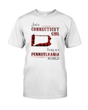 CONNECTICUT GIRL LIVING IN PENNSYLVANIA WORLD Classic T-Shirt front