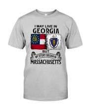 LIVE IN GEORGIA BEGAN IN MASSACHUSETTS Classic T-Shirt front