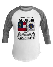 LIVE IN GEORGIA BEGAN IN MASSACHUSETTS Baseball Tee thumbnail