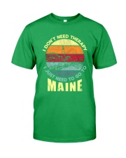 I Just Need To Go To Maine Classic T-Shirt tile