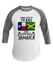 LIVE IN TEXAS BEGAN IN JAMAICA Baseball Tee thumbnail