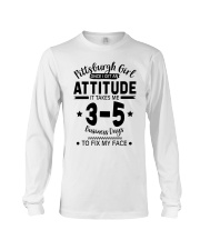 Pittsburgh Girl I Need 3-5 Business Days To Fix My Face Long Sleeve Tee tile