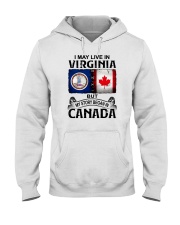 LIVE IN VIRGINIA BUT MY STORY BEGAN IN CANADA Hooded Sweatshirt tile