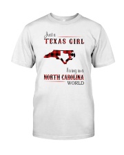 TEXAS GIRL LIVING IN NORTH CAROLINA WORLD Classic T-Shirt front