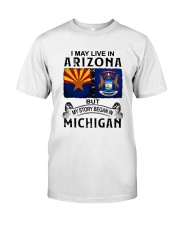 LIVE IN ARIZONA BEGAN IN MICHIGAN Classic T-Shirt tile
