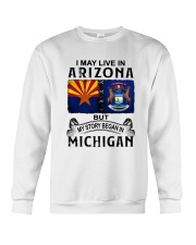 LIVE IN ARIZONA BEGAN IN MICHIGAN Crewneck Sweatshirt tile