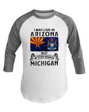 LIVE IN ARIZONA BEGAN IN MICHIGAN Baseball Tee tile