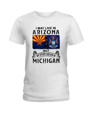 LIVE IN ARIZONA BEGAN IN MICHIGAN Ladies T-Shirt tile