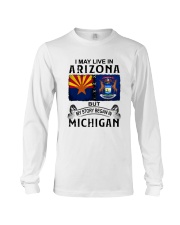 LIVE IN ARIZONA BEGAN IN MICHIGAN Long Sleeve Tee tile