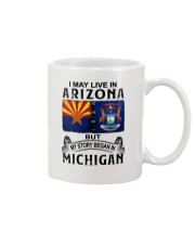 LIVE IN ARIZONA BEGAN IN MICHIGAN Mug tile