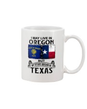 LIVE IN OREGON BEGAN IN TEXAS Mug tile