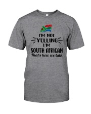 I'M NOT YELLING I'M SOUTH AFRICAN Classic T-Shirt tile