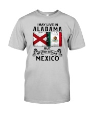 LIVE IN ALABAMA BEGAN IN MEXICO Classic T-Shirt front