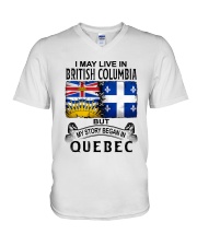 LIVE IN BRITISH COLUMBIA BEGAN IN QUEBEC V-Neck T-Shirt tile