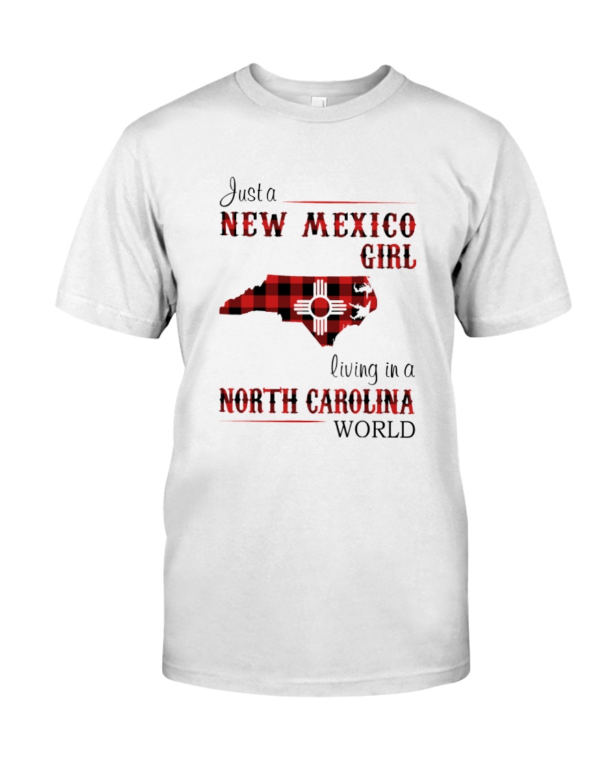 NEW MEXICO GIRL LIVING IN NORTH CAROLINA WORLD Classic T-Shirt