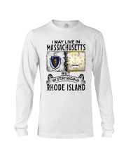 LIVE IN MASSACHUSETTS BEGAN IN RHODE ISLAND Long Sleeve Tee tile