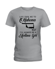 LIFE TOOK ME TO OKLAHOMA ALWAYS BE A MONTANA GIRL Ladies T-Shirt front