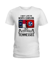 LIVE IN NORTH CAROLINA BEGAN IN TENNESSEE Ladies T-Shirt tile