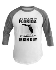 IRISH GUY LIFE TOOK TO FLORIDA Baseball Tee thumbnail
