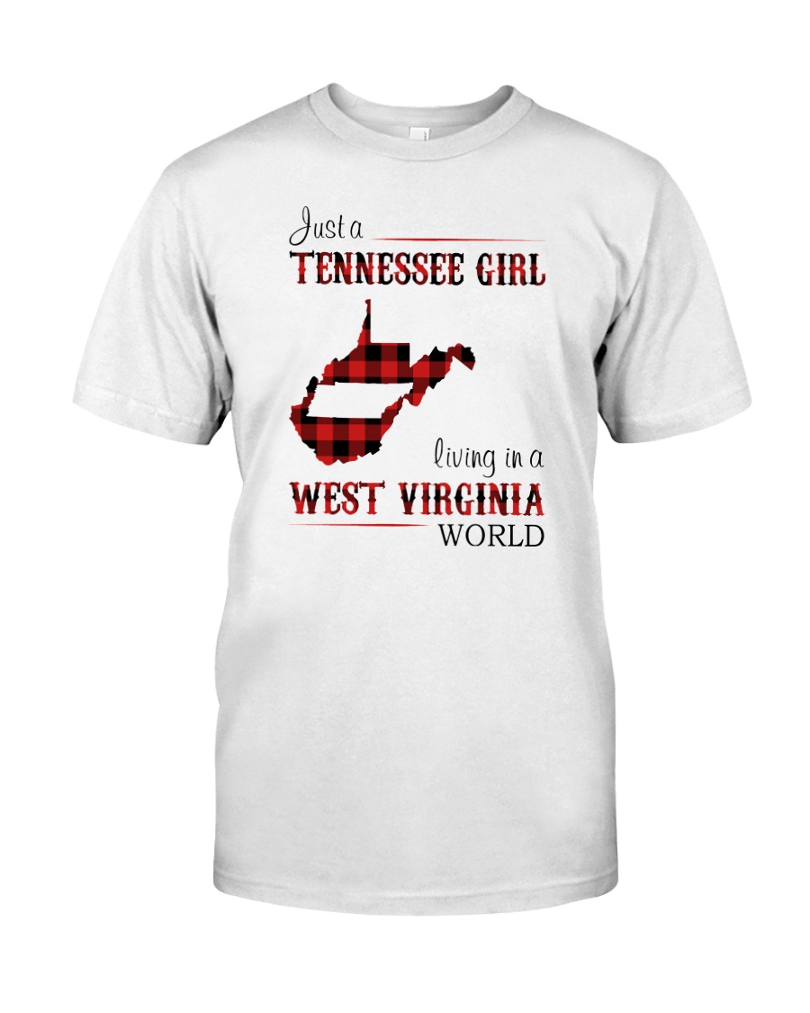 TENNESSEE GIRL LIVING IN WEST VIRGINIA WORLD Classic T-Shirt