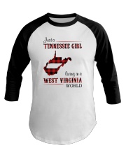 TENNESSEE GIRL LIVING IN WEST VIRGINIA WORLD Baseball Tee thumbnail