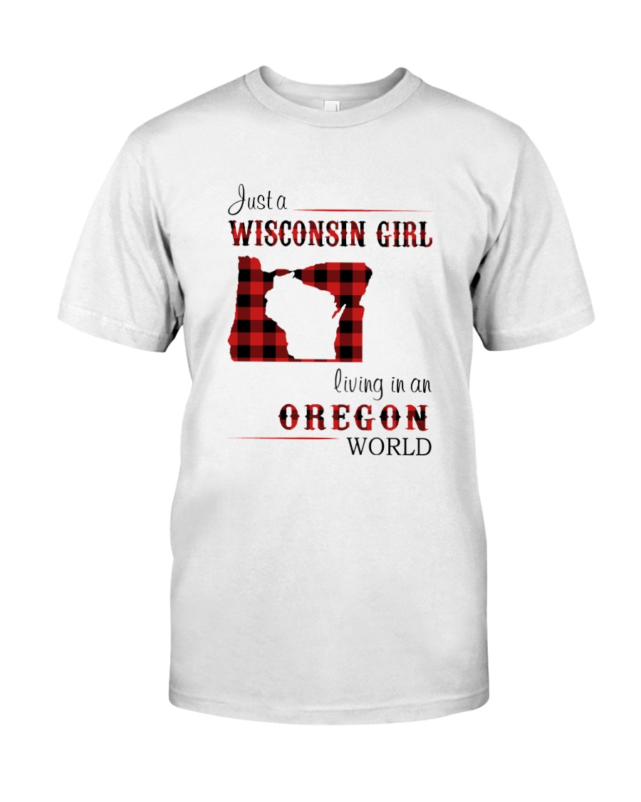 WISCONSIN GIRL LIVING IN OREGON WORLD Classic T-Shirt