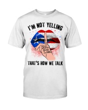 I Am A Puerto Rican Girl That's How We Talk Classic T-Shirt front