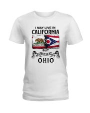 LIVE IN CALIFORNIA BEGAN IN OHIO Ladies T-Shirt tile