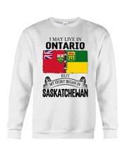 LIVE IN ONTARIO BEGAN IN SASKATCHEWAN ROOT WOMEN Crewneck Sweatshirt thumbnail