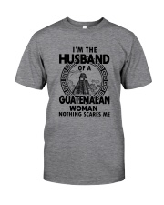 I'M THE HUSBAND OF A GUATEMALAN WOMAN Classic T-Shirt front
