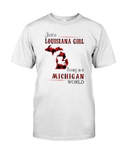 LOUISIANA GIRL LIVING IN MICHIGAN WORLD Classic T-Shirt front
