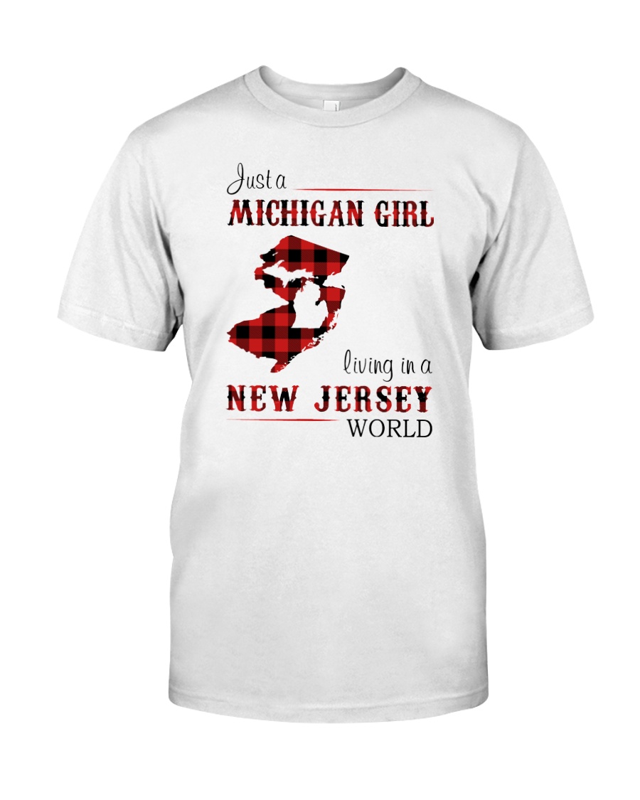 MICHIGAN GIRL LIVING IN JERSEY WORLD Classic T-Shirt