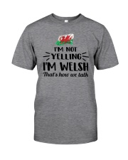 I'M NOT YELLING I'M WELSH Classic T-Shirt thumbnail