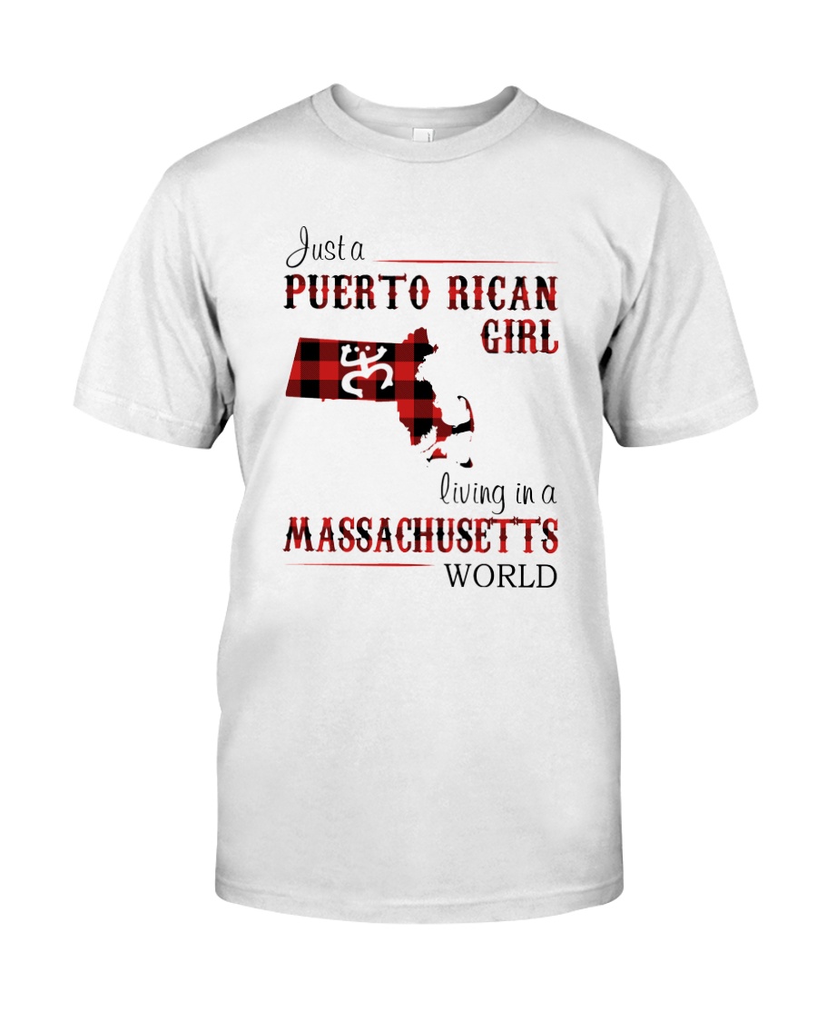 PUERTO RICAN GIRL LIVING IN MASSACHUSETTS WORLD Classic T-Shirt