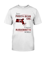 PUERTO RICAN GIRL LIVING IN MASSACHUSETTS WORLD Classic T-Shirt front