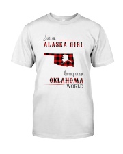 ALASKA GIRL LIVING IN OKLAHOMA WORLD Classic T-Shirt front