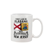 LIVE IN ALABAMA BEGAN IN NEW JERSEY Mug tile