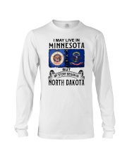 LIVE IN MINNESOTA BEGAN IN NORTH DAKOTA Long Sleeve Tee tile