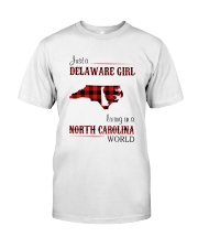 DELAWARE GIRL LIVING IN NORTH CAROLINA WORLD Classic T-Shirt front