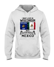 LIVE IN WISCONSIN BEGAN IN MEXICO Hooded Sweatshirt thumbnail